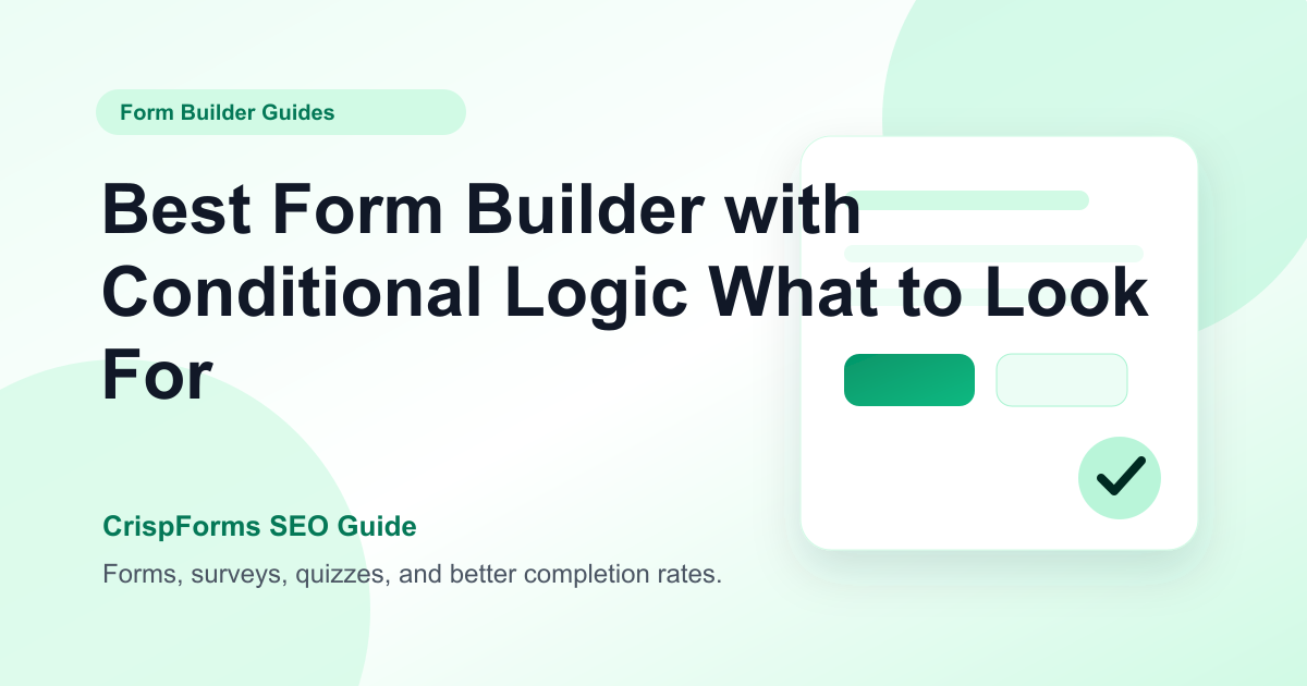 Best Form Builder with Conditional Logic: What to Look For